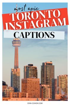 the toronto skyline with text overlay that reads most epic toronto instagram captions