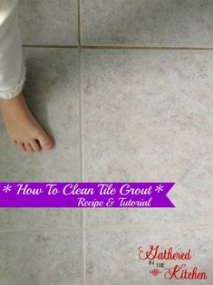 a person standing on a tile floor with the words how to clean tile grout