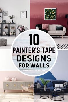 the top 10 painters's tape designs for walls that are painted in different colors