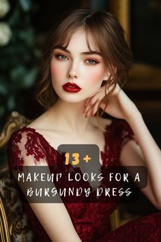 a woman in a red dress with her hand on her shoulder and the words 13 makeup looks for a burgundy dress