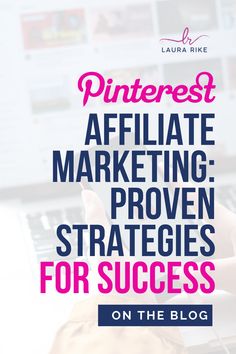 a person typing on a laptop with the words pinterest affiliate marketing provens for success