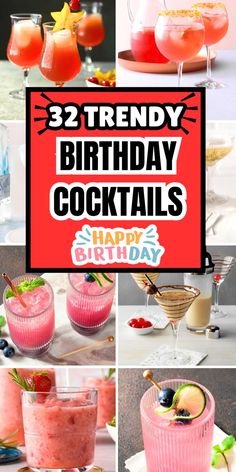 birthday cocktails with text that reads, 32 trendy birthday cocktails happy birthday