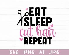 eat sleep cut hair repeat svg