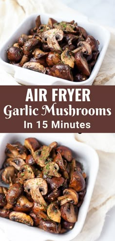 air fryer mushrooms in white dishes with text overlay that reads, air fryer mushrooms 15 minute side dish