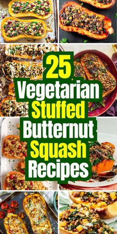 the 25 vegetarian stuffed butternut squash recipes are ready to be cooked in the oven