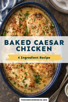 baked casserole in a blue bowl with the words baked caeser chicken