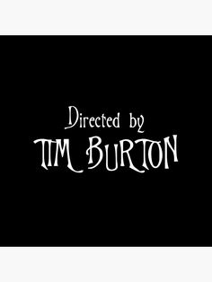 the logo for directed by tim burton