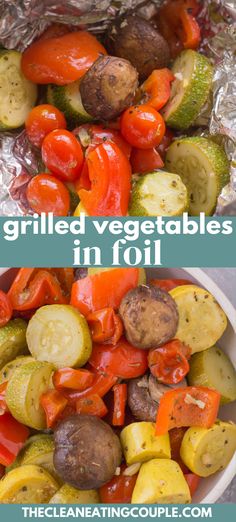 grilled vegetables in foil with text overlay that says grilled vegetables in foil