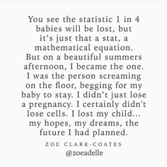 a poem written in black and white that reads, you see the static 1 in 4 babies will be lost, but it's just at a