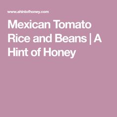 mexican tomato, rice and beans / a hint of honey - product information for sale