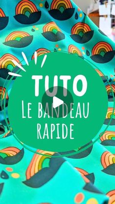 an image of a table cloth with the words tuto le bandeau rapide on it