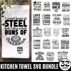 kitchen towel svg bundle with the words i want to be steel buns of