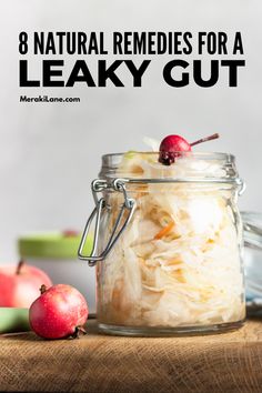 a glass jar filled with food and the words 8 natural remedies for a leaky gut