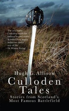 the cover of high galison's culloden tales stories from scotland's most famous battles