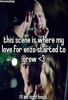 a man and woman looking at each other with the caption, this scene is where my love for enzo started to grow > 3 i'll'll'll be right back