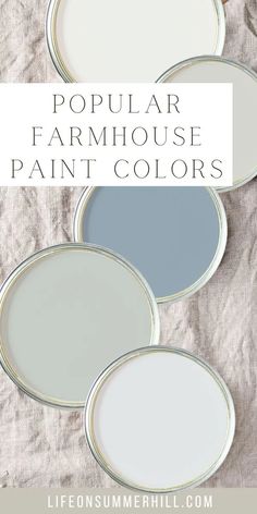 four different shades of paint that are white and blue with the words popular farmhouse paint colors