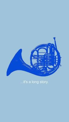 a blue trumpet with the words it's a long story