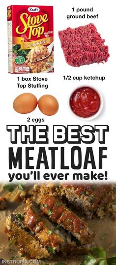 the best meatloaf you'll ever make is shown with ingredients and instructions