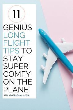 an airplane with the title genius long flight tips to stay super comfy on the plane