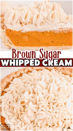 two different types of brown sugar whipped cream pies with the words, brown sugar whipped cream