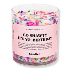 a candle that is filled with sprinkles and the words go shawty it's yo'o'birthday