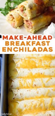 breakfast enchiladas with cheese on top and the words make ahead, breakfast enchiladas