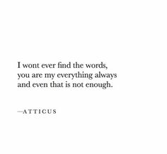 There Are No Words To Describe My Love, No Words To Describe How I Feel, Silent Love, Daily Inspirational Quotes, Wanna Kiss, My Everything, I'm Afraid, Atticus