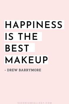 the quote happiness is the best makeup by drew barrymore on top of a pink background