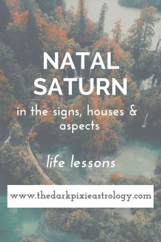 an aerial view of trees and water with the words, natural saturn in the signs houses & aspects life lessons