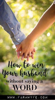 two people holding hands with the words how to win your husband without saying a word