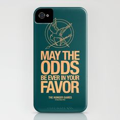 an iphone case with the words may the odds be ever in your favorite