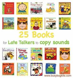 the 25 books for late talkers to copy sounds are great for early readers and toddlers