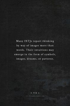 a black and white photo with the words, may intj report thinking by way of images more than words