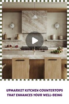 a kitchen counter top with the words upmarket kitchen counters that enhances your well - being