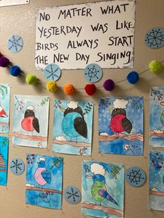 a bulletin board with pictures of birds on it and a sign that says no matter what yesterday was like birds always start the new day singing