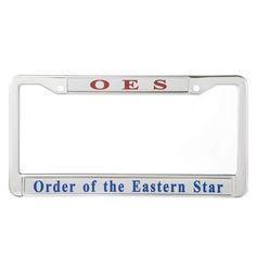 a license plate frame with the words order of the eastern star on it