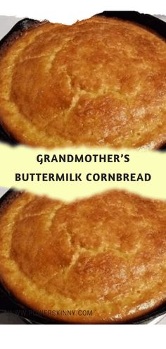 two round breads sitting on top of each other in a pan with the words grandmother's buttermilk cornbread