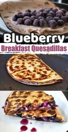 blueberry breakfast quesadillas on a plate and in a skillet with the words, blueberry breakfast quesadillas