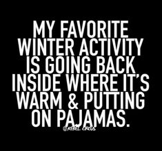 Warm Quotes, Winter Humor, Funny Weather, Hate Winter, Words To Live By Quotes, Weather Quotes, Christmas Jokes, Sounds Good To Me, Winter Quotes