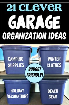 three buckets with the words garage organization ideas on them