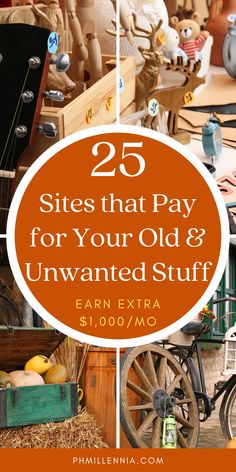 an old and unwanted stuff with the words 25 sites that pay for your old & unwanted stuff