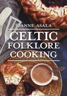 a book cover for celtic folklore cooking with pies and coffee on the table next to it