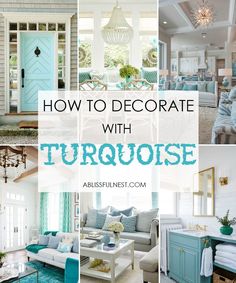 a collage of photos with the words how to decorate with turquoise