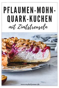 a close up of a pie on a plate with the words plaumen - mohn - quark - kuchen