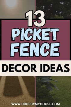 the words 13 picket fence decor ideas are shown in three different pictures, one is purple