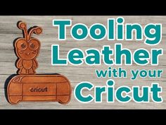 a wooden sign that says tooling leather with your cricut