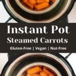 two pots filled with cooked carrots sitting on top of a stove next to the words instant pot steamed carrots