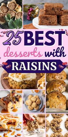 the 25 best desserts with raisins are on display in this collage