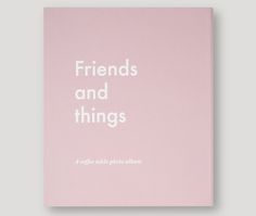 a pink book with the words friends and things written on it, in white lettering