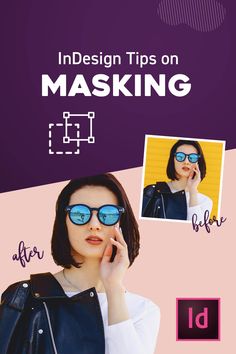 a woman wearing sunglasses talking on her cell phone with the text indesign tips on masking